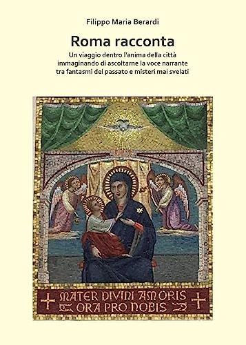 Roma racconta. Un viaggio dentro l'anima della città immaginando di ascoltarne la voce narrante tra fantasmi del passato e misteri mai svelati Roma racconta. Un viaggio dentro l'anima della città immaginando di ascoltarne la voce narrante tra fantasmi del passato e misteri mai svelati von Passione Scrittore selfpublishing