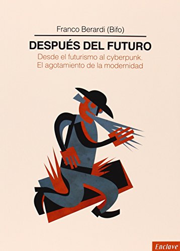 Después del futuro : desde el futurismo al cyberpunk : el agotamiento de la modernidad von Enclave de Libros Ediciones