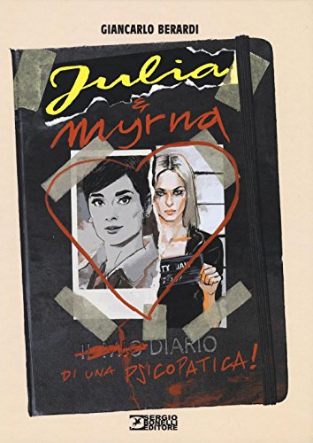 Diario di una psicopatica! Julia & Myrna von Sergio Bonelli Editore