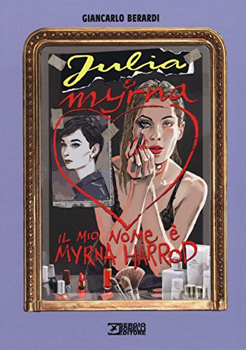 Il mio nome è Myrna Harrod. Julia & Myrna von Sergio Bonelli Editore