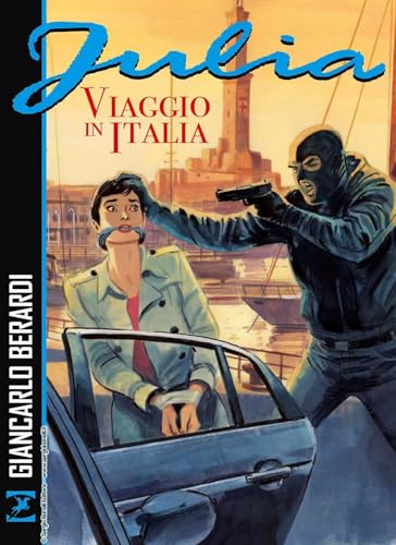 Viaggio in Italia. Julia von Sergio Bonelli Editore