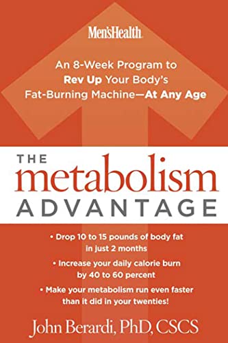 The Metabolism Advantage: An 8-week Program to Rev Up Your Body's Fat-burning Machine---at Any Age