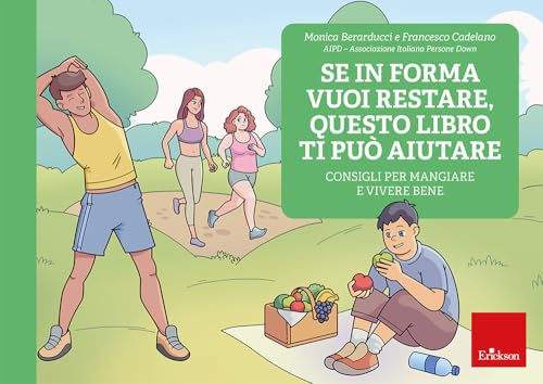 Se in forma vuoi restare, questo libro ti può aiutare. Consigli per mangiare e vivere bene (Quaderni operativi) von Erickson