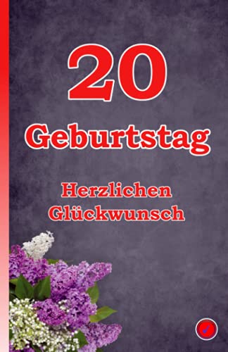 20 Geburtstag: Herzlichen Glückwunsch 20 Geburtstag: Herzlichen Glückwunsch