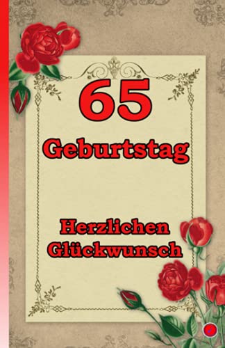65 Geburtstag: Herzlichen Glückwunsch 65 Geburtstag: Herzlichen Glückwunsch von Independently published