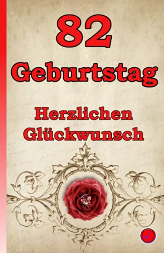 82 Geburtstag: Herzlichen Glückwunsch 82 Geburtstag: Herzlichen Glückwunsch von Independently published