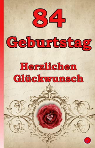 84 Geburtstag: Herzlichen Glückwunsch 84 Geburtstag: Herzlichen Glückwunsch von Independently published