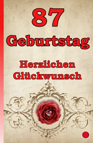 87 Geburtstag: Herzlichen Glückwunsch 87 Geburtstag: Herzlichen Glückwunsch von Independently published
