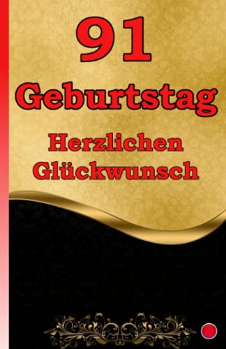 91 Geburtstag: Herzlichen Glückwunsch 91 Geburtstag: Herzlichen Glückwunsch
