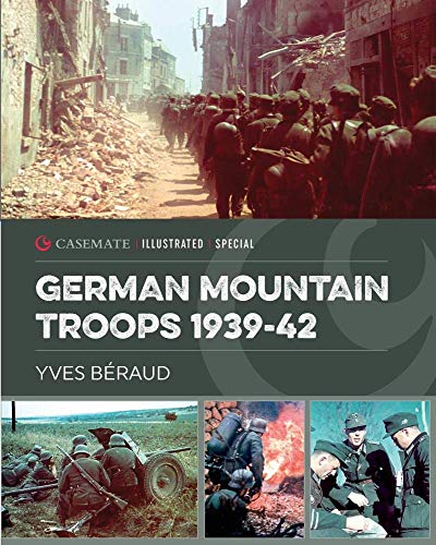 German Mountain Troops 1939-42 (Casemate Illustrated, 20)