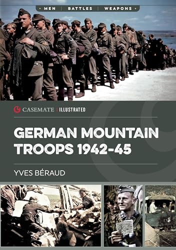 German Mountain Troops 1942-45 (Casemate Illustrated, 2, Band 2) von Casemate