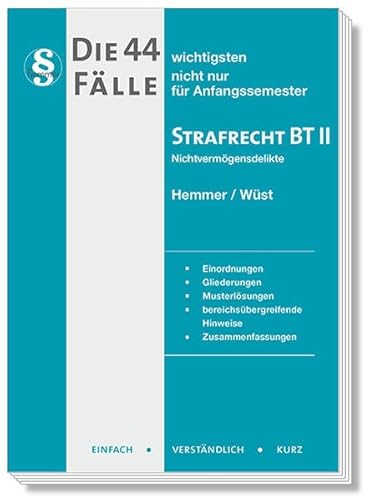 Die 44 wichtigsten Fälle Strafrecht BT II: Einfach - Verständlich - Kurz von Hemmer-Wüst