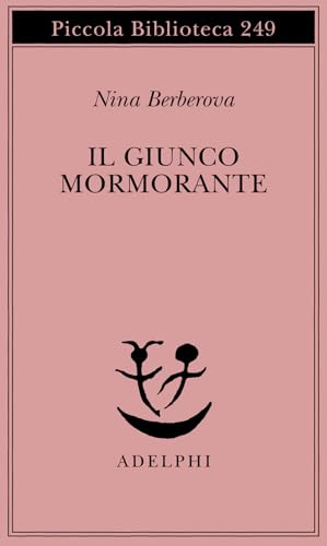 Il giunco mormorante (Piccola biblioteca Adelphi)