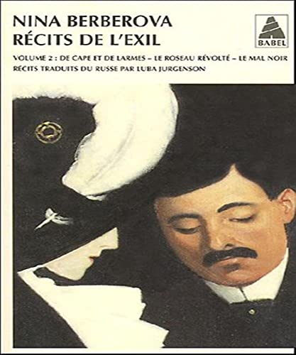 Récits de l'exil Volume 2: DE CAPE ET DE LARMES LE ROSEAU REVOLTE LE MAL NOIR