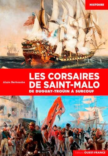 Les corsaires de Saint-Malo de Duguay-Troüin à Surcouf von OUEST FRANCE
