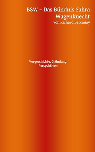 BSW - Bündnis Sahra Wagenknecht: Vorgeschichte, Gründung, Perspektiven
