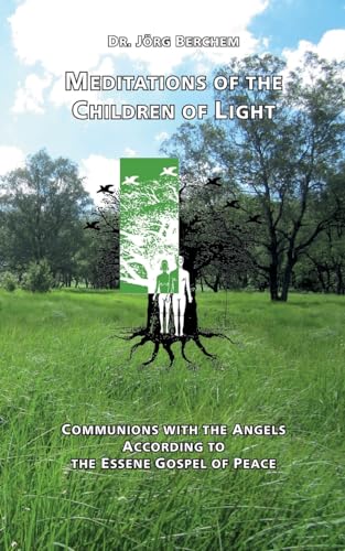 Meditations of the Children of Light: Communions with the Angels according to the Essene Gospel of Peace von Books on Demand