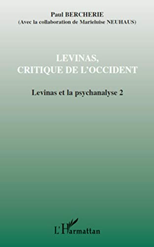 Lévinas, critique de l'Occident: Tome 2, Levinas, critique de l'Occident