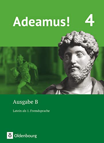 Adeamus! - Ausgabe B - Latein als 1. Fremdsprache - Band 4: Texte, Übungen, Begleitgrammatik von Oldenbourg Schulbuchverl.