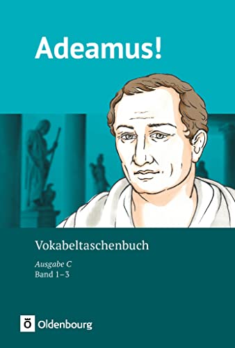 Adeamus! - Ausgabe C - Latein als 2. Fremdsprache - Band 1-3: Vokabeltaschenbuch von Oldenbourg Schulbuchverl.