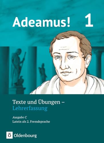 Adeamus!|NULL|Ausgabe C - Latein als 2. Fremdsprache|Band 1|NULL|NULL|Texte und Übungen - Lehrkräftefassung|NULL von Oldenbourg Schulbuchverlag