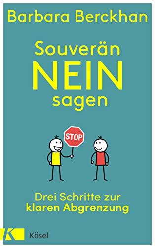 Souverän nein sagen: Drei Schritte zur klaren Abgrenzung von Kösel-Verlag