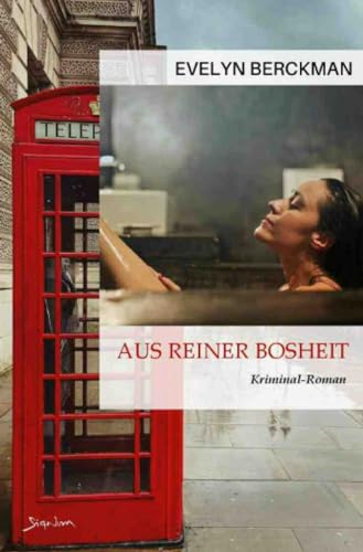 Aus reiner Bosheit: Der Krimi-Klassiker!