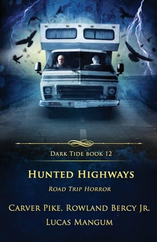 Hunted Highways: Road Trip Horror (Dark Tide Horror Novellas, Band 12) von Crystal Lake Publishing
