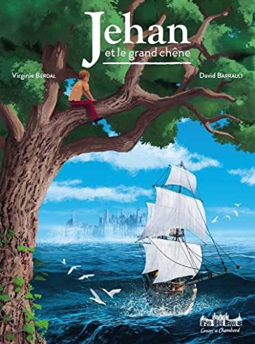 Jehan et le grand chêne: Contes de Chambord Tome 1 von FATON JEUNESSE