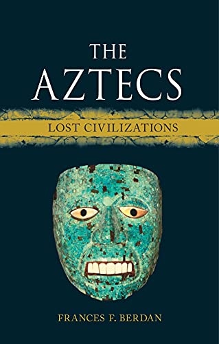The Aztecs: Lost Civilizations von Reaktion Books