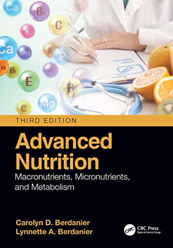 Advanced Nutrition: Macronutrients, Micronutrients, and Metabolism von CRC Press