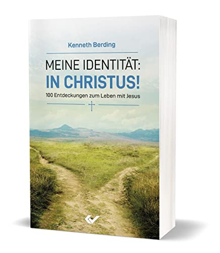 Meine Identität: in Christus!: 100 Entdeckungen zum Leben mit Jesus von CHRISTLICHE VERLAGSGESELLSCHAFT