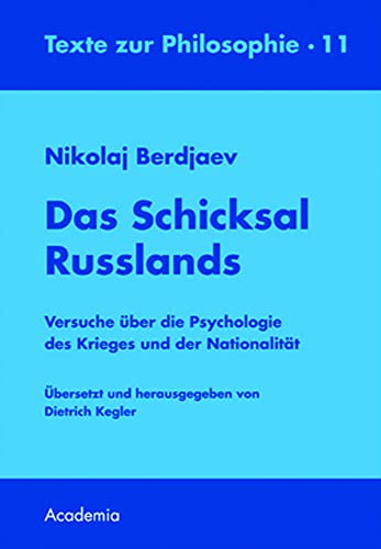 Das Schicksal Russlands: Versuche über die Psychologie des Krieges und der Nationalität (Texte zur Philosophie)