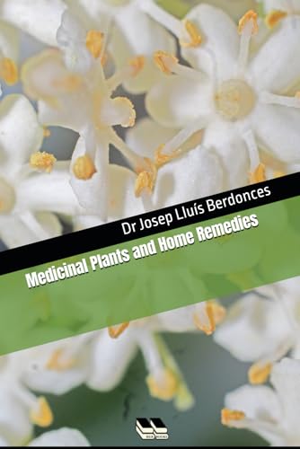 Medicinal Plants and Home Remedies: More than 600 photos and illustrations, 210 plants, 300 recipes (Plants and Phytotherapy, Band 5) von Independently published