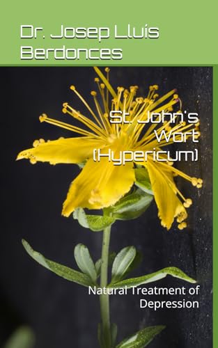 St. John's Wort (Hypericum): Natural treatment of Depression (Plants and Phytotherapy, Band 4) von Independently published