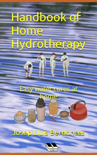 Handbook of Home Hydrotherapy: Easy water cures at home (Complementary Alternative Medicine Iridology Phytotherapy) von Independently published