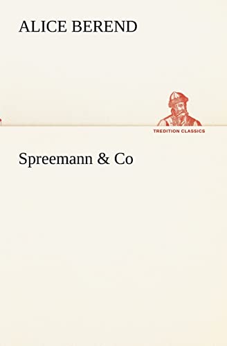 Spreemann & Co (TREDITION CLASSICS) von tredition