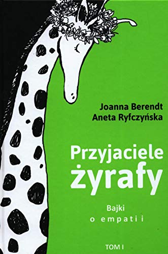 Przyjaciele żyrafy Tom 1: Bajki o empatii von CoJaNaTo