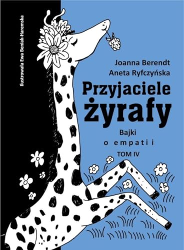 Przyjaciele żyrafy Tom 4: Bajki o empatii Przyjaciele żyrafy Tom 4: Bajki o empatii von CoJaNaTo