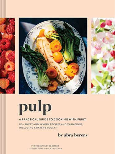 Pulp: A Practical Guide to Cooking with Fruit von Chronicle Books