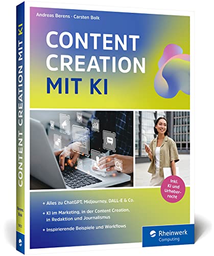 Content Creation mit KI: Das neue Buch zu ChatGPT, DALL-E, DeepL Write und Co. Einsatz im Marketing, Redaktion, Content-Erstellung, Recherche und mehr Content Creation mit KI: Das neue Buch zu ChatGPT, DALL-E, DeepL Write und Co. Einsatz im Marketing, Redaktion, Content-Erstellung, Recherche und mehr