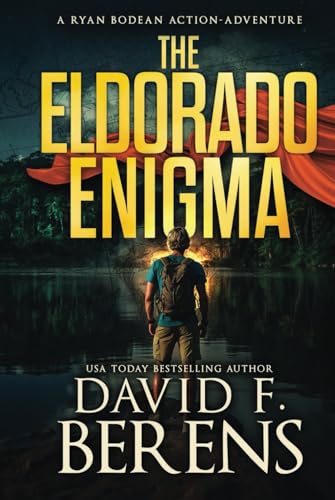 The El Dorado Enigma (A Ryan Bodean Action Adventure, Band 4)