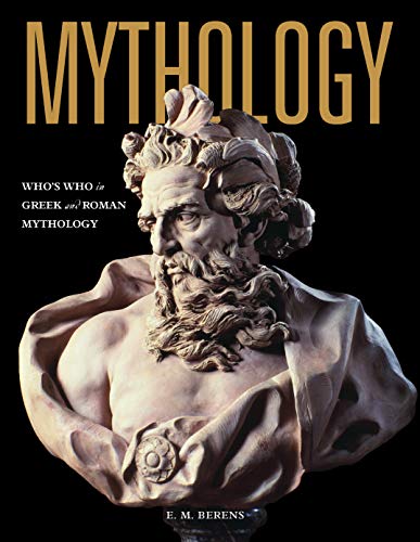 Mythology: Who's Who in Greek and Roman Mythology