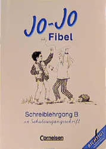 Jo-Jo Fibel - Vergriffene Ausgabe: Jo-Jo Fibel, Schreiblehrgang, Ausgabe B, neue Rechtschreibung, Schulausgangsschrift Jo-Jo Fibel - Vergriffene Ausgabe: Jo-Jo Fibel, Schreiblehrgang, Ausgabe B, neue Rechtschreibung, Schulausgangsschrift von Cornelsen Verlag