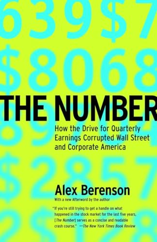 The Number: How the Drive for Quarterly Earnings Corrupted Wall Street and Corporate America