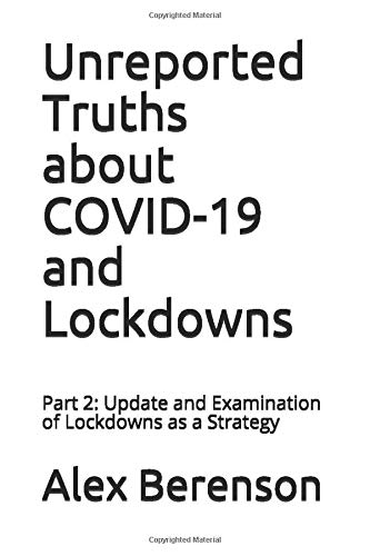Unreported Truths about COVID-19 and Lockdowns: Part 2: Update and Examination of Lockdowns as a Strategy von Blue Deep, Inc.