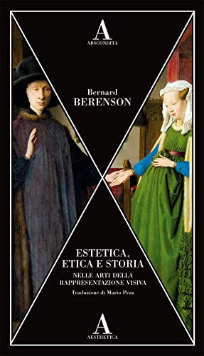 Estetica, etica e storia nelle arti della rappresentazione visiva (Aesthetica) von Abscondita