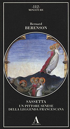 Sassetta. Un pittore senese della leggenda francescana. Ediz. illustrata (Miniature) von Abscondita