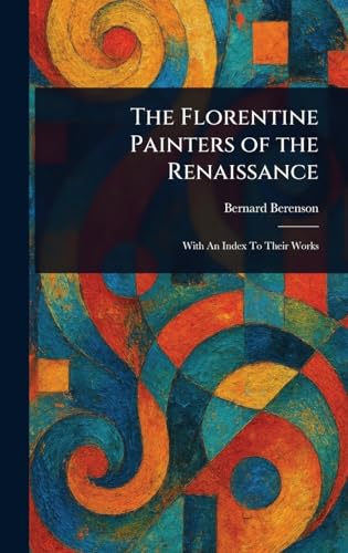 The Florentine Painters of the Renaissance von Anson Street Press