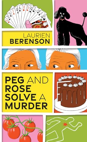 Peg and Rose Solve a Murder: A Charming and Humorous Cozy Mystery (A Senior Sleuths Mystery, Band 1)
